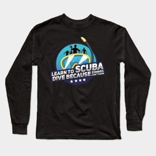 SCUBA DIVING GIFT: Learn To Scuba Dive Long Sleeve T-Shirt